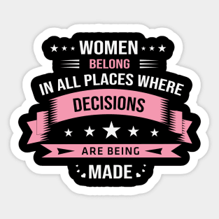 Women Belong in All Places Sticker